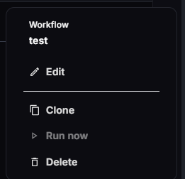Workflow options menu with Edit, Clone, Run now and Delete